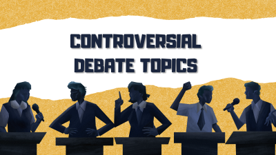 Controversial Debate Topics